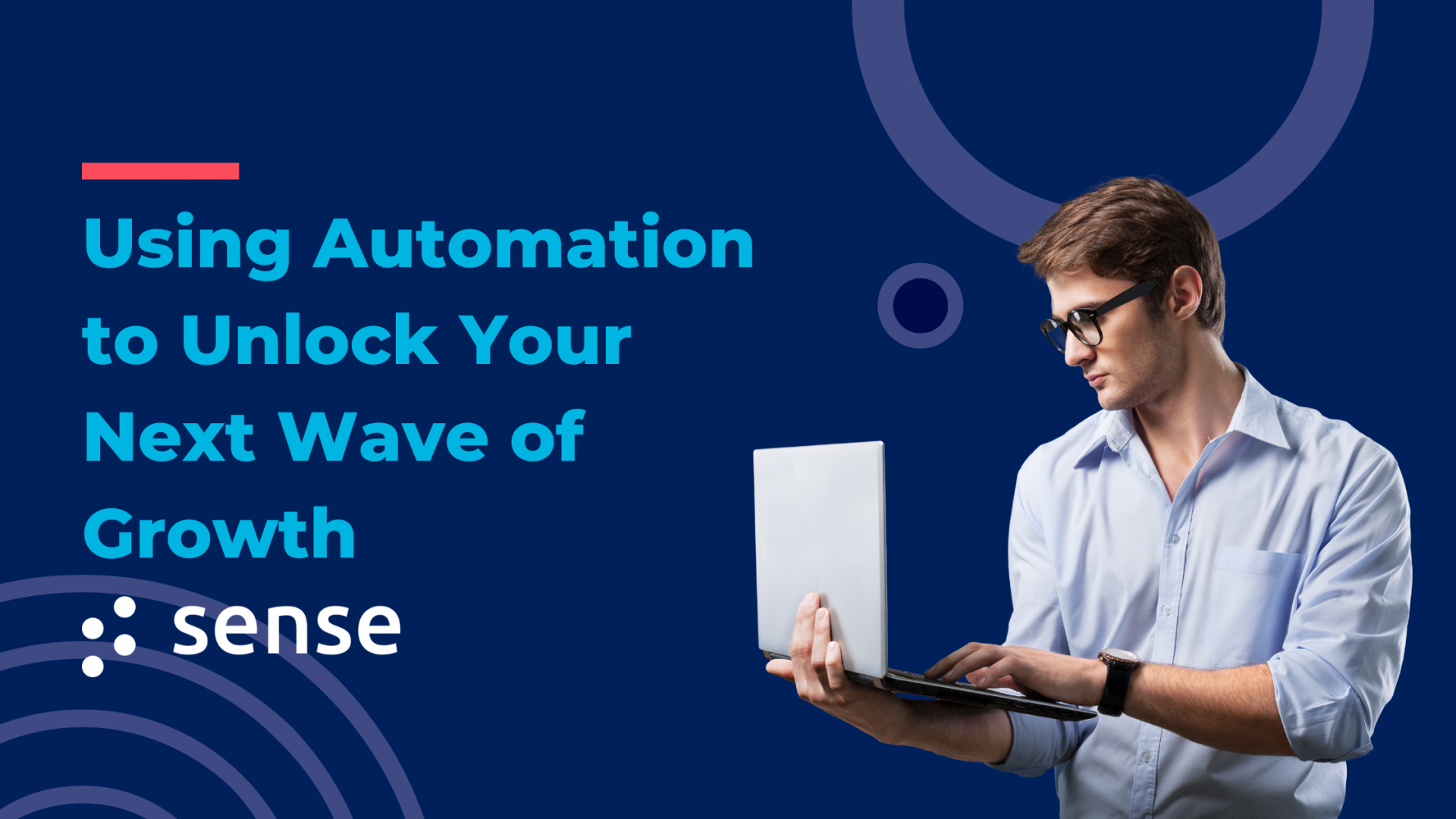 Using Automation to Unlock Your Next Wave of Growth